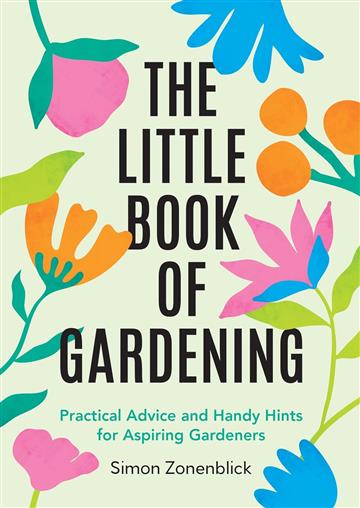 Knjiga Little Book of Gardening autora Simon Zonenblick izdana 2025 kao meki uvez dostupna u Knjižari Znanje.