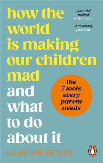 Knjiga How the World is Making Our Children Mad autora Louis Weinstock izdana 2024 kao meki uvez dostupna u Knjižari Znanje.