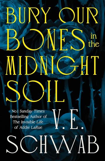 Knjiga Bury Our Bones in the Midnight Soil autora V. E. Schwab izdana 2025 kao meki uvez dostupna u Knjižari Znanje.