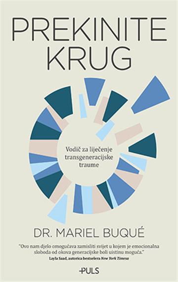 Knjiga Prekinite krug autora Mariel Buque izdana 2024 kao meki uvez dostupna u Knjižari Znanje.