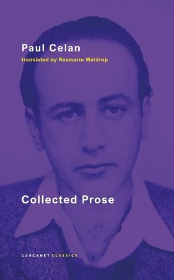Knjiga Collected Prose autora Paul Celan izdana 2026 kao meki uvez dostupna u Knjižari Znanje.