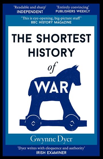 Knjiga Shortest History of War autora Gwynne Dyer izdana 2022 kao meki uvez dostupna u Knjižari Znanje.