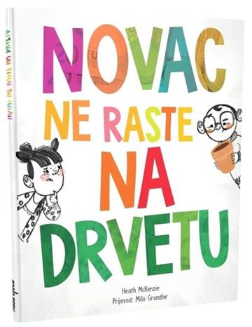 Knjiga Novac ne raste na drvetu autora  izdana 2024 kao tvrdi uvez dostupna u Knjižari Znanje.