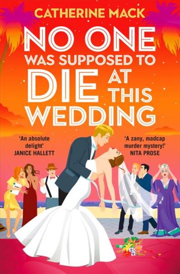 Knjiga No one was Supposed to Die at this Wedding autora Catherine Mack izdana 2026 kao meki uvez dostupna u Knjižari Znanje.