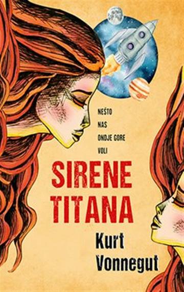 Knjiga Sirene Titana autora Kurt Vonnegut izdana 2021 kao meki uvez dostupna u Knjižari Znanje.