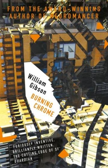 Knjiga Burning Chrome autora William Gibson izdana 2015 kao Book dostupna u Knjižari Znanje.