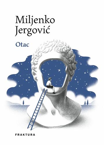 Knjiga Otac autora Miljenko Jergović izdana 2019 kao tvrdi uvez dostupna u Knjižari Znanje.