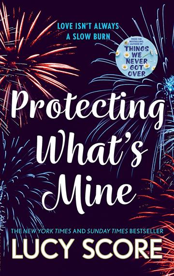 Knjiga Protecting What’s Mine autora Lucy Score izdana 2023 kao meki uvez dostupna u Knjižari Znanje.