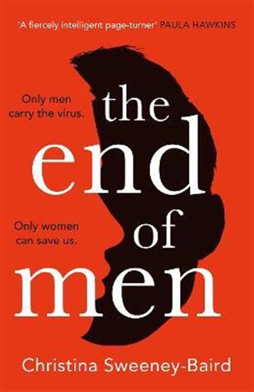 Knjiga End of Men autora Christina Sweeney-Baird izdana 2021 kao meki uvez dostupna u Knjižari Znanje.