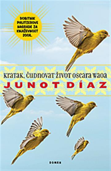 Knjiga Kratak, čudnovat život Oscara Waoa autora Junot Díaz izdana 2011 kao meki uvez dostupna u Knjižari Znanje.
