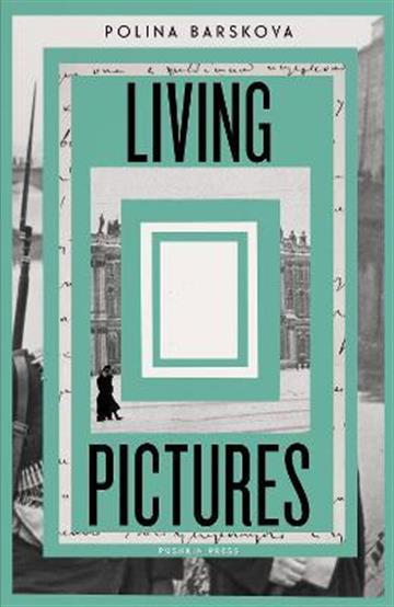 Knjiga Living Pictures autora Polina Barskova izdana 2022 kao meki uvez dostupna u Knjižari Znanje.