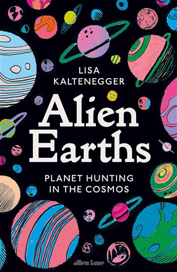 Knjiga Alien Earths autora Lisa Kaltenegger izdana 2024 kao meki uvez dostupna u Knjižari Znanje.