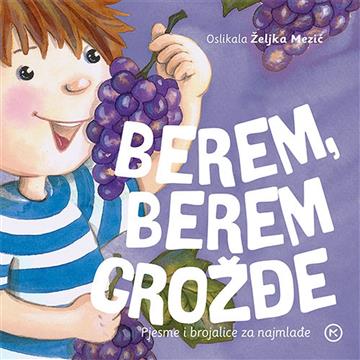 Knjiga Berem, berem grožđe autora Željka Mezić izdana 2017 kao tvrdi uvez dostupna u Knjižari Znanje.
