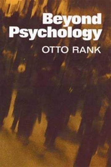 Knjiga Beyond Psychology autora Otto Rank izdana 2011 kao meki uvez dostupna u Knjižari Znanje.