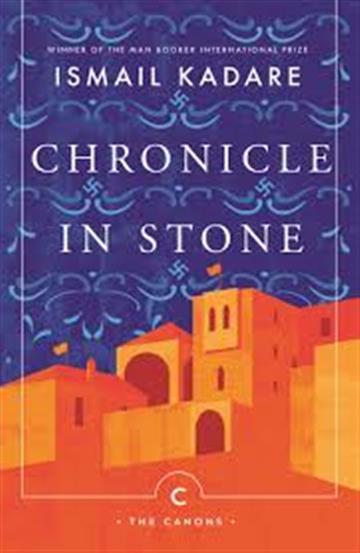 Knjiga Chronicle In Stone autora Ismail Kadare izdana 2018 kao meki uvez dostupna u Knjižari Znanje.