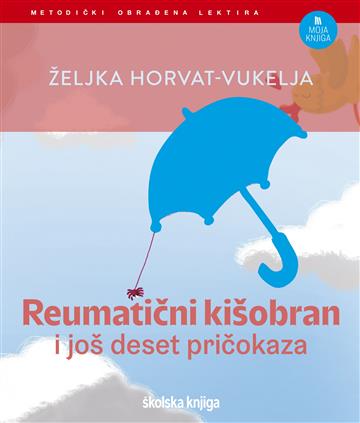 Knjiga Reumatični kišobran i još deset pričokaza autora Željka Horvat-Vukelja izdana 2024 kao (Uvez) dostupna u Knjižari Znanje.
