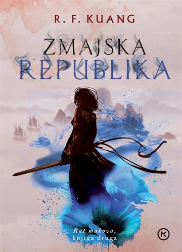 Knjiga Zmajska republika autora R. F. Kuang izdana 2024 kao meki uvez dostupna u Knjižari Znanje.
