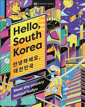 Knjiga Hello, South Korea autora DK Eyewitness izdana 2023 kao tvrdi uvez dostupna u Knjižari Znanje.