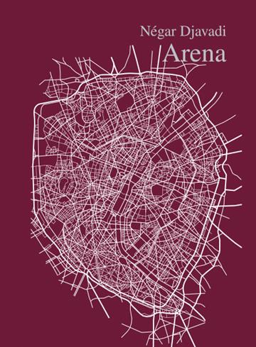 Knjiga Arena autora Negar Djavadi izdana 2022 kao tvrdi uvez dostupna u Knjižari Znanje.