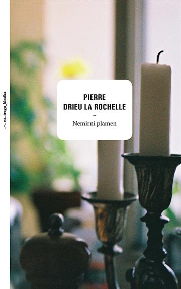 Knjiga Nemirni plamen autora Pierre Drieu La Rochelle izdana 2019 kao tvrdi uvez dostupna u Knjižari Znanje.