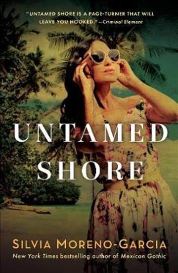 Knjiga Untamed Shore autora Silvia Moreno-Garcia izdana 2021 kao meki uvez dostupna u Knjižari Znanje.