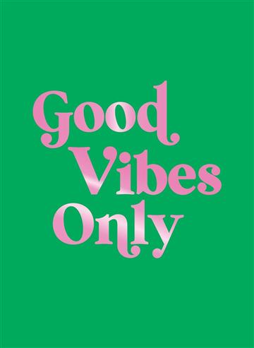 Knjiga Good Vibes Only autora Summersdale izdana 2025 kao tvrdi uvez dostupna u Knjižari Znanje.