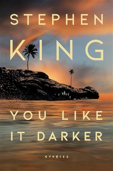 Knjiga You Like It Darker: Stories autora Stephen King izdana 2024 kao tvrdi uvez dostupna u Knjižari Znanje.