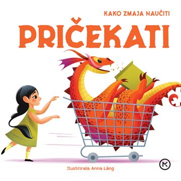 Knjiga Kako zmaja naučiti pričekati autora Grupa autora izdana 2025 kao tvrdi uvez dostupna u Knjižari Znanje.