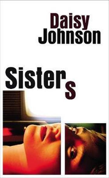 Knjiga Sisters autora Daisy Johnson izdana 2020 kao tvrdi uvez dostupna u Knjižari Znanje.