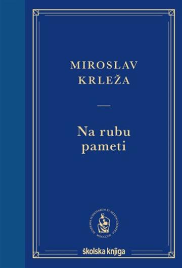 Knjiga Na rubu pameti autora Miroslav Krleža izdana 2026 kao tvrdi uvez dostupna u Knjižari Znanje.