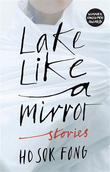 Knjiga Lake Like a Mirror autora Ho Sok Fong izdana 2019 kao meki uvez dostupna u Knjižari Znanje.