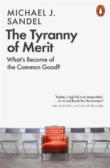 Knjiga Tyranny of Merit autora Michael J. Sandel izdana 2021 kao meki uvez dostupna u Knjižari Znanje.