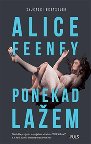 Knjiga Ponekad lažem autora Alice Feeney izdana 2018 kao meki uvez dostupna u Knjižari Znanje.
