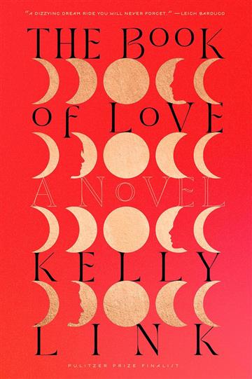 Knjiga Book of Love autora Kelly Link izdana 2024 kao meki uvez dostupna u Knjižari Znanje.