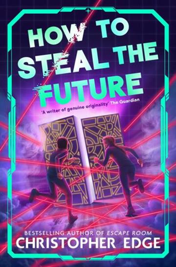 Knjiga How to Steal the Future autora Christopher Edge izdana 2026 kao meki uvez dostupna u Knjižari Znanje.