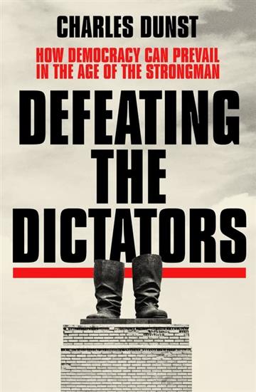 Knjiga Defeating the Dictators autora Charles Dunst izdana 2023 kao meki uvez dostupna u Knjižari Znanje.