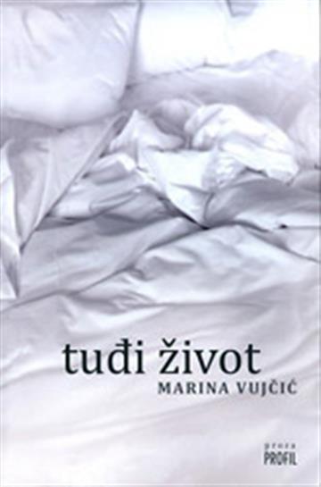 Knjiga Tuđi život autora Marina Vujčić izdana 2010 kao meki uvez dostupna u Knjižari Znanje.