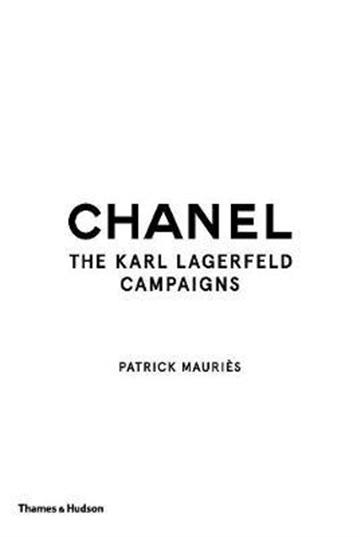 Knjiga Chanel: Karl Lagerfeld Campaigns autora Patrick Mauries izdana 2018 kao meki uvez dostupna u Knjižari Znanje.