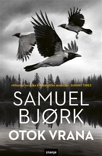 Knjiga Otok vrana autora Samuel Bjork izdana 2026 kao meki uvez dostupna u Knjižari Znanje.