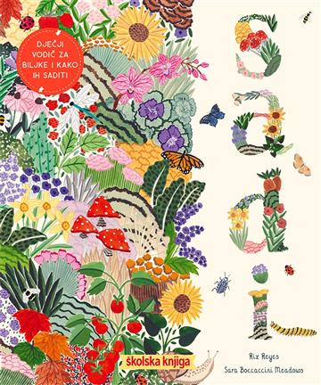 Knjiga Sadi - dječji vodič za biljke i kako ih saditi autora Riz Reyes, Sara Boccacini Meadows izdana 2022 kao tvrdi uvez dostupna u Knjižari Znanje.