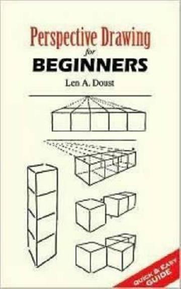 Knjiga Perspective Drawing for Beginners autora Len A. Doust izdana 2006 kao meki uvez dostupna u Knjižari Znanje.