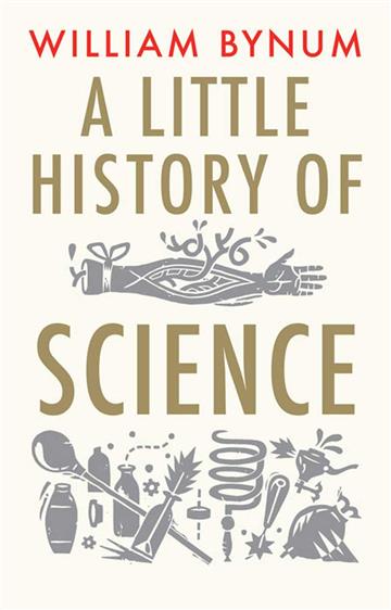 Knjiga Little History of Science autora William F. Bynum izdana 2013 kao meki uvez dostupna u Knjižari Znanje.