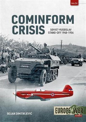 Knjiga Cominform Crisis autora Bojan Dimitrijević izdana 2023 kao meki uvez dostupna u Knjižari Znanje.