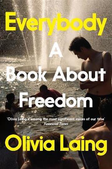 Knjiga Everybody autora Olivia Laing izdana 2022 kao meki uvez dostupna u Knjižari Znanje.