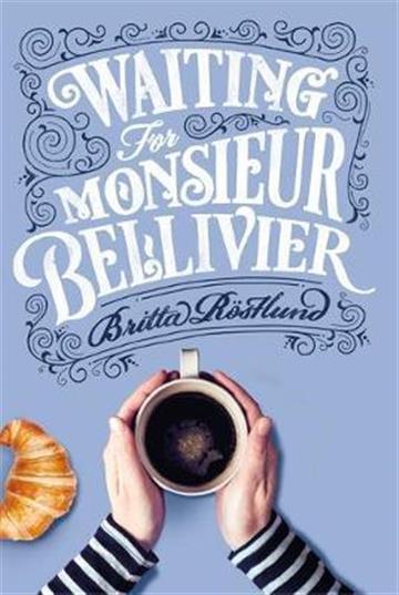 Knjiga Waiting for Monsieur Bellivier autora Britta Rostlund izdana 2019 kao meki uvez dostupna u Knjižari Znanje.