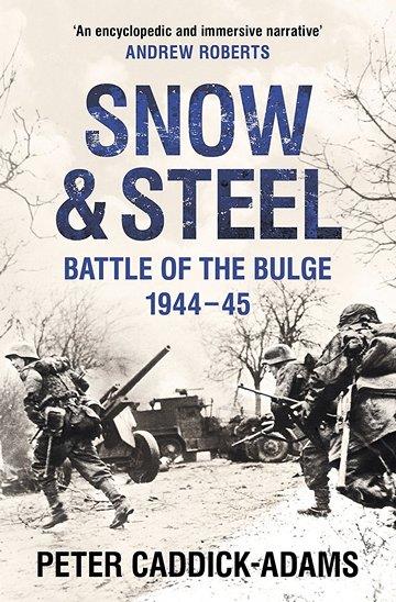 Knjiga Snow And Steel: Battle Of The Bulge 1944-45 autora Peter Caddick-Adams izdana 2015 kao meki uvez dostupna u Knjižari Znanje.