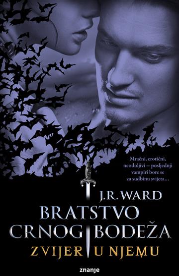 Knjiga Bratstvo crnog bodeža - Zvijer u njemu autora J.R. Ward izdana  kao meki uvez dostupna u Knjižari Znanje.
