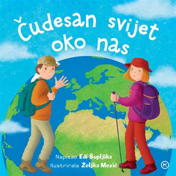 Knjiga Čudesan svijet oko nas autora Edi Šupljika; Željka Mezić izdana 2022 kao tvrdi uvez dostupna u Knjižari Znanje.