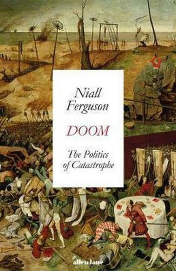 Knjiga Doom: Politics of Catastrophe autora Niall Ferguson izdana 2021 kao meki uvez dostupna u Knjižari Znanje.