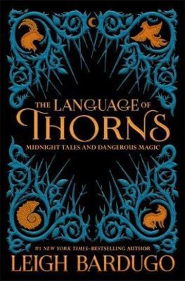 Knjiga Language of Thorns autora Leigh Bardugo izdana 2017 kao tvrdi uvez dostupna u Knjižari Znanje.